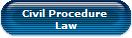 Civil Procedure 
Law