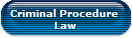 Criminal Procedure 
Law