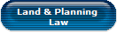 Land & Planning 
Law