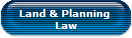 Land & Planning 
Law