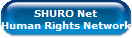 SHURO Net
Human Rights Network