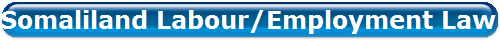 Somaliland Labour/Employment Law 