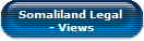 Somaliland Legal 
- Views