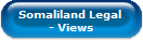 Somaliland Legal 
- Views