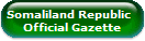 Somaliland Republic  
Official Gazette