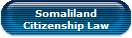 Somaliland
Citizenship Law