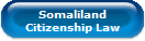 Somaliland
Citizenship Law